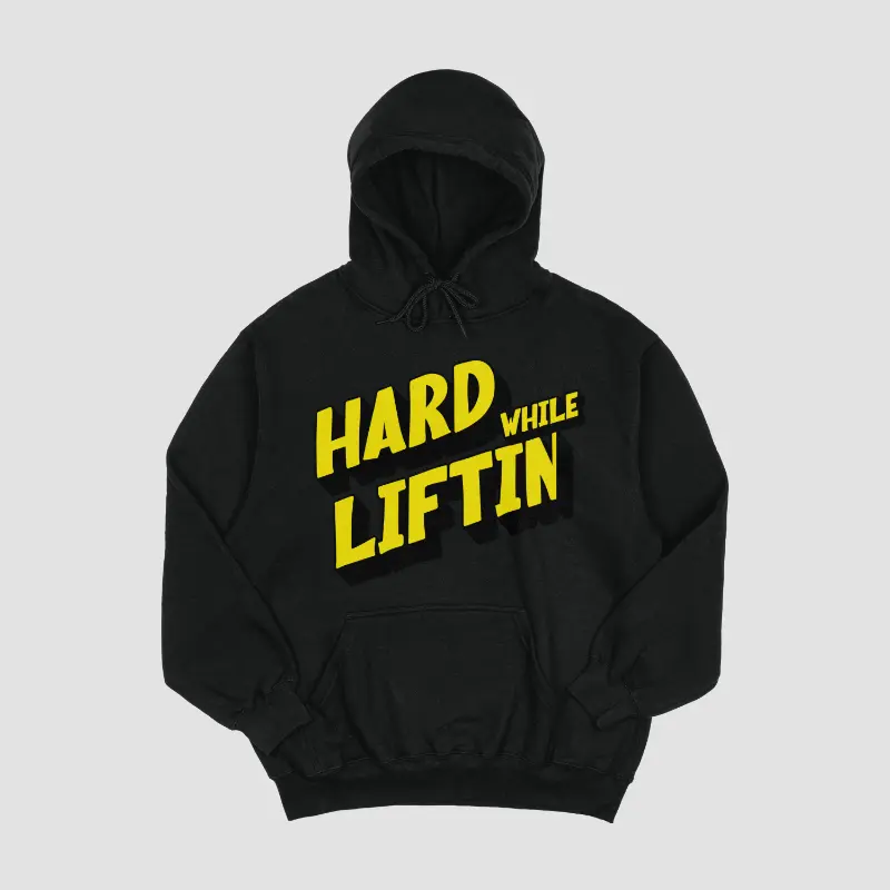 HARD WHILE LIFTIN
